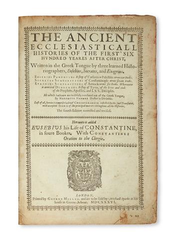 EUSEBIUS PAMPHILUS; SOCRATES SCHOLASTICUS; and EVAGRIUS SCHOLASTICUS. The Ancient Ecclesiasticall Histories.  1636